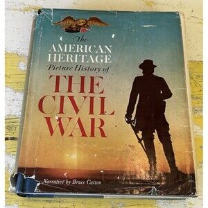The American Heritage Picture History of the Civil War Hardcover Book